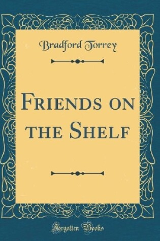 Cover of Friends on the Shelf (Classic Reprint)