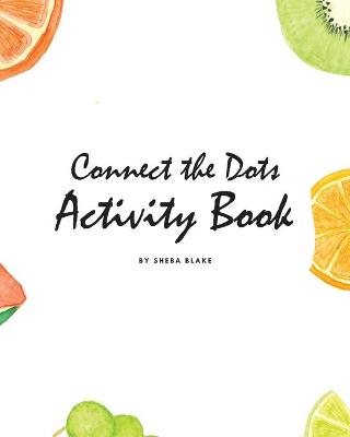 Book cover for Connect the Dots with Fruits Activity Book for Children (8x10 Coloring Book / Activity Book)