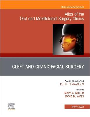 Cover of Cleft and Craniofacial Surgery, an Issue of Atlas of the Oral & Maxillofacial Surgery Clinics