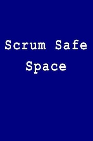 Cover of Scrum Safe Space