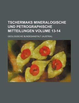 Book cover for Tschermaks Mineralogische Und Petrographische Mitteilungen Volume 13-14