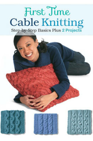 Cover of First Time Cable Knitting