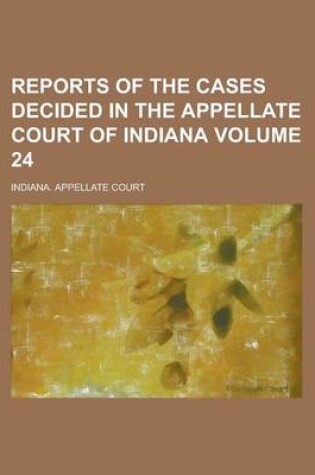 Cover of Reports of the Cases Decided in the Appellate Court of Indiana Volume 24