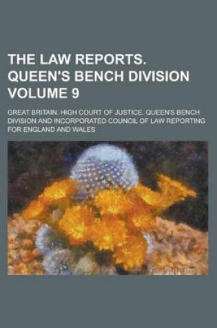 Cover of The Law Reports. Queen's Bench Division Volume 9