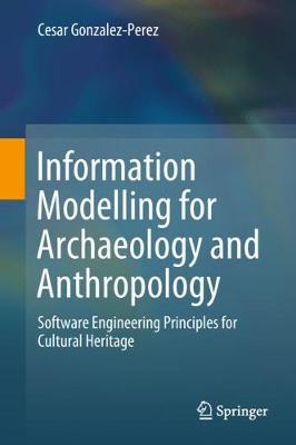 Book cover for Information Modelling for Archaeology and Anthropology