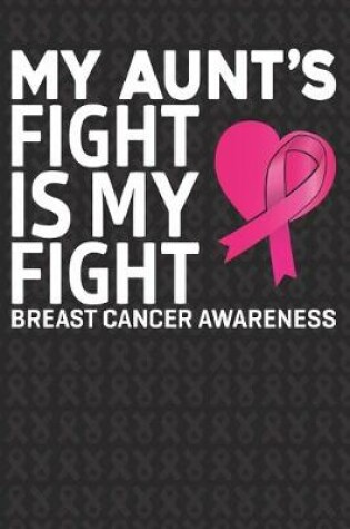 Cover of My Aunt's Fight Is My Fight Breast Cancer Awareness