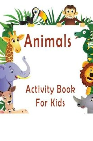 Cover of Animals Activity Book For Kids