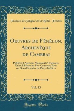 Cover of Oeuvres de Fenelon, Archeveque de Cambrai, Vol. 13