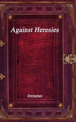 Book cover for Against Heresies