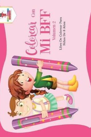 Cover of Colorear Con Mi BFF - Volumen 2