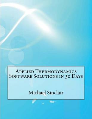 Book cover for Applied Thermodynamics Software Solutions in 30 Days