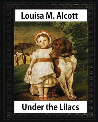 Book cover for Under the Lilacs (1878), by Louisa M. Alcott children's novel - illustrated