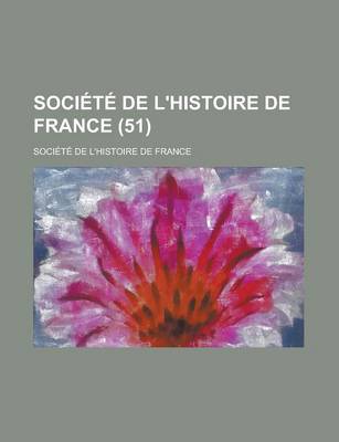 Book cover for Societe de L'Histoire de France (51 )