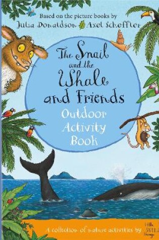 Cover of The Snail and the Whale and Friends Outdoor Activity Book