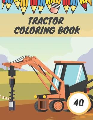 Book cover for Tractor Coloring Book For Kids