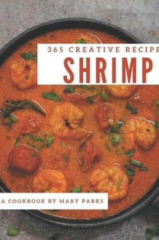 Cover of 365 Creative Shrimp Recipes