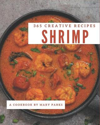 Cover of 365 Creative Shrimp Recipes