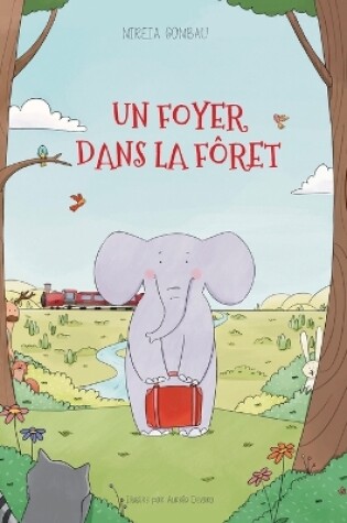 Cover of Un foyer dans la forêt