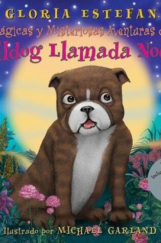 Cover of Las Magicas y Misteriosas Aventuras de una Bulldog Llamada Noelle