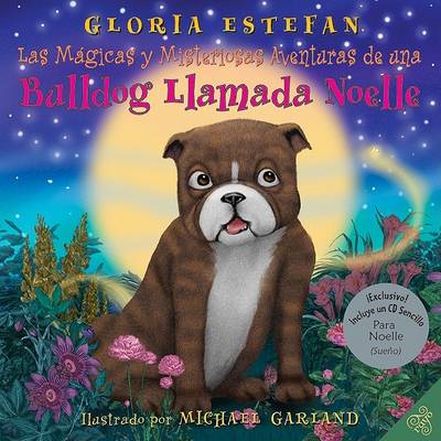 Book cover for Las Magicas y Misteriosas Aventuras de una Bulldog Llamada Noelle