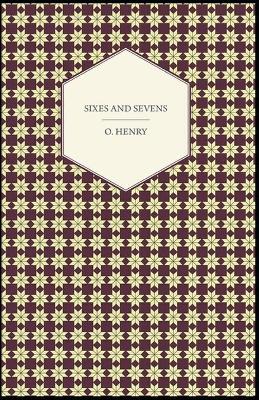 Book cover for Sixes and Sevens (Collection of 25 short stories) O. Henry