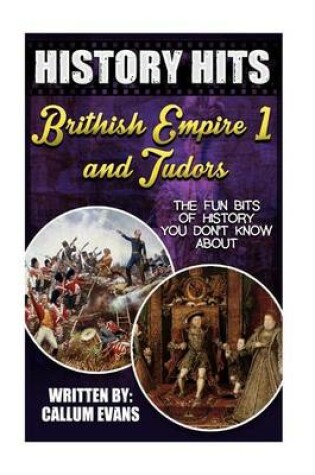 Cover of The Fun Bits of History You Don't Know about British Empire and Tudors