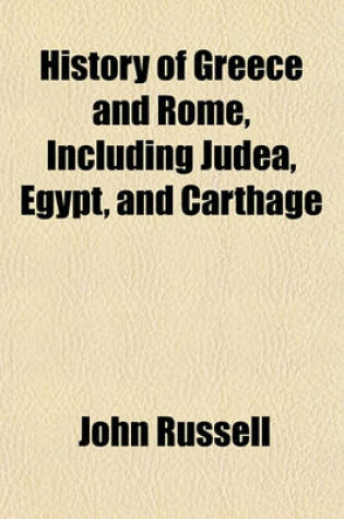 Cover of History of Greece and Rome, Including Judea, Egypt, and Carthage