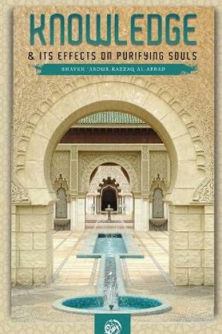 Cover of Knowledge & Its Effect on Purifying Souls