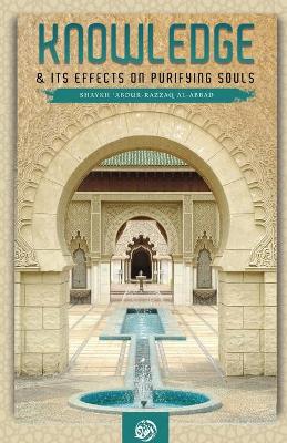 Cover of Knowledge & Its Effect on Purifying Souls