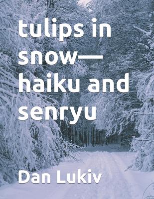 Book cover for tulips in snow-haiku and senryu