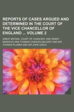 Cover of Reports of Cases Argued and Determined in the Court of the Vice Chancellor of England Volume 2