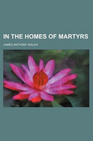 Cover of In the Homes of Martyrs