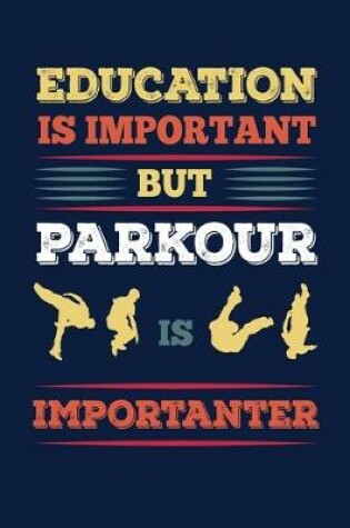 Cover of Education Is Important But Parkour Is Importanter