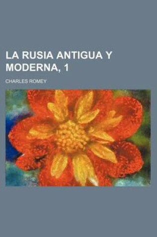 Cover of La Rusia Antigua y Moderna, 1