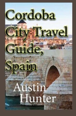 Cover of Cordoba City Travel Guide, Spain