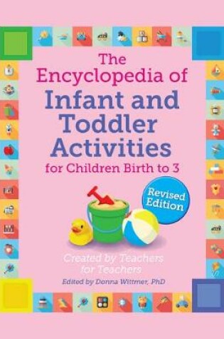 Cover of The Encyclopedia of Infant and Toddler Activities, Revised