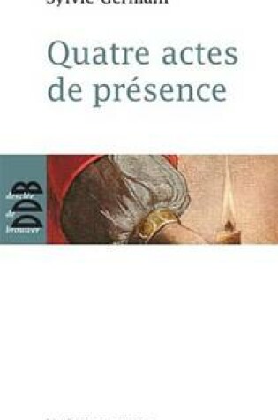 Cover of Quatre Actes de Presence