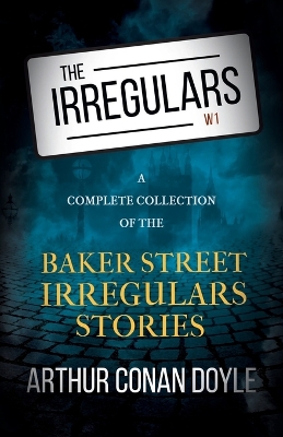 Book cover for The Irregulars - A Complete Collection of the Baker Street Irregulars Stories