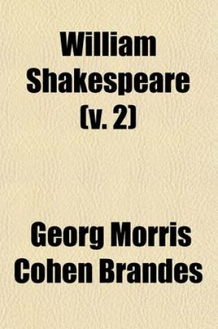 Cover of William Shakespeare (Volume 2); A Critical Study