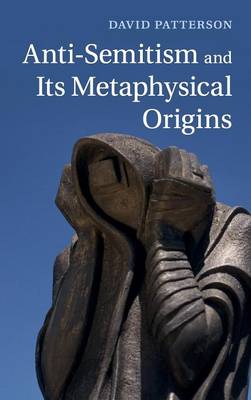 Book cover for Anti-Semitism and its Metaphysical Origins