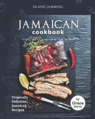 Book cover for Island Jamming Jamaican Cookbook