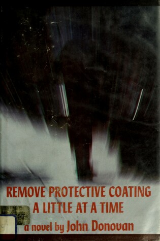 Cover of Remove Protective Coating a Little at a Time