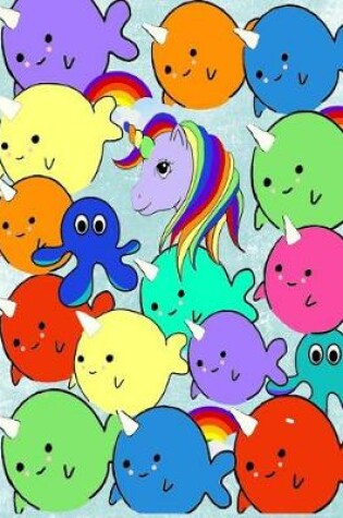 Cover of Cute Kawaii Baby Narwhals Unicorn Rainbow Notebook