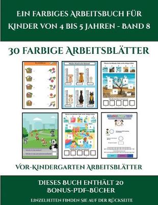 Book cover for Vor-Kindergarten Arbeitsblätter (Ein farbiges Arbeitsbuch für Kinder von 4 bis 5 Jahren - Band 8)