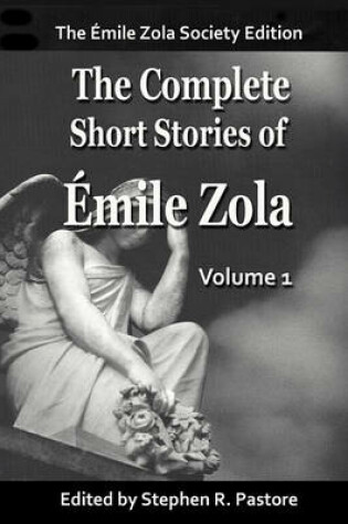 Cover of The Complete Short Stories of Emile Zola, Vol 1.