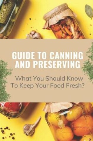 Cover of Guide To Canning And Preserving