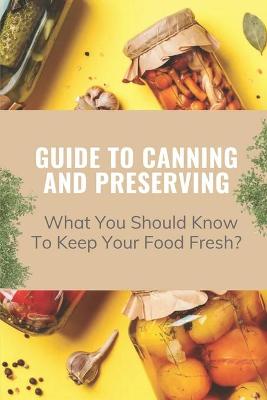 Cover of Guide To Canning And Preserving