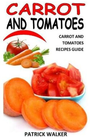 Cover of Carrot and Tomatoes