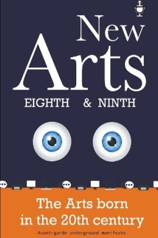 Cover of New Arts, Eighth and Ninth, the arts born in the 20th century