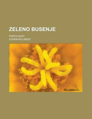 Book cover for Zeleno Busenje; Pripovijest